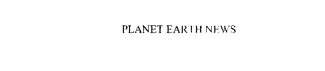 PLANET EARTH NEWS