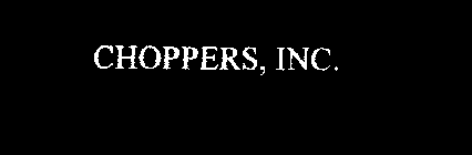 CHOPPERS, INC.