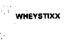 WHEYSTIXX