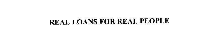 REAL LOANS FOR REAL PEOPLE