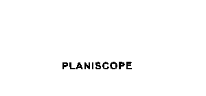 PLANISCOPE
