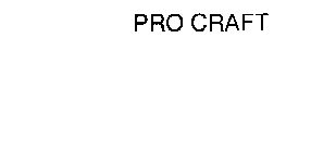 PRO CRAFT