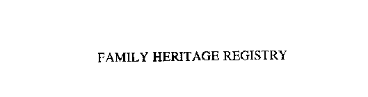 FAMILY HERITAGE REGISTRY