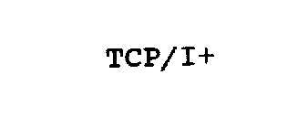 TCP/I+