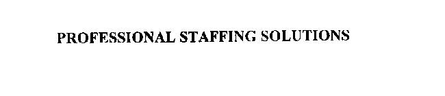 PROFESSIONAL STAFFING SOLUTIONS