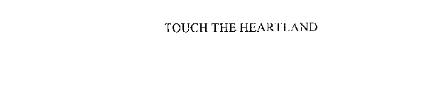 TOUCH THE HEARTLAND