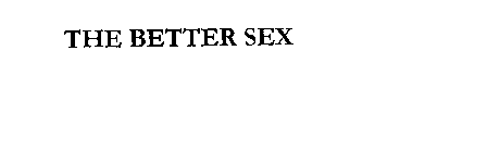 THE BETTER SEX
