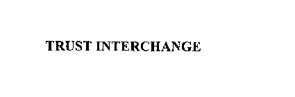 TRUST INTERCHANGE