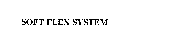 SOFT FLEX SYSTEM