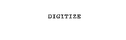 DIGITIZE