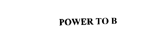 THE POWER TO B
