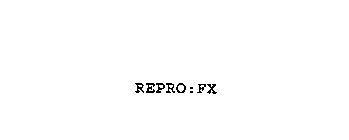 REPRO:FX