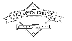 FIELDER'S CHOICE DRYING AGENT