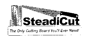 STEADICUT THE ONLY CUTTING BOARD YOU'LL EVER NEED!