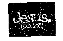 JESUS PERIOD AND DESIGN
