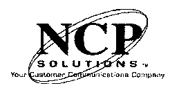 NCP SOLUTIONS YOUR CUSTOMER COMMUNICATIONS COMPANY