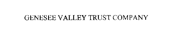 GENESEE VALLEY TRUST COMPANY