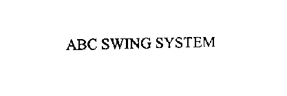 ABC SWING SYSTEM