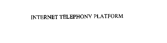 INTERNET TELEPHONY PLATFORM