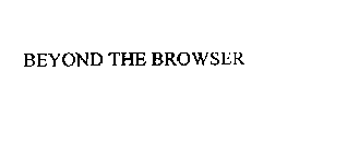 BEYOND THE BROWSER
