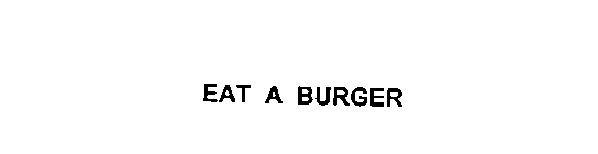 EAT A BURGER