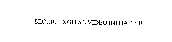 SECURE DIGITAL VIDEO INITIATIVE