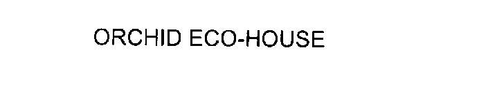 ORCHID ECO-HOUSE