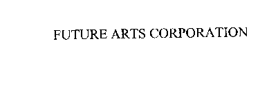 FUTURE ARTS CORPORATION