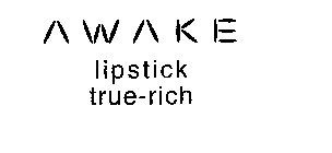 AWAKE LIPSTICK TRUE-RICH