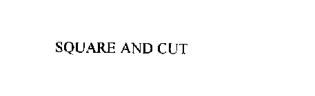 SQUARE AND CUT