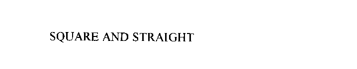 SQUARE AND STRAIGHT
