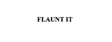 FLAUNT IT