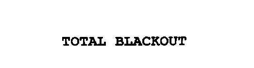 TOTAL BLACKOUT