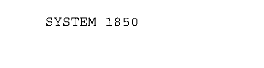 SYSTEM 1850