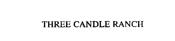 THREE CANDLE RANCH