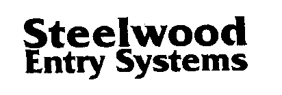 STEELWOOD ENTRY SYSTEMS