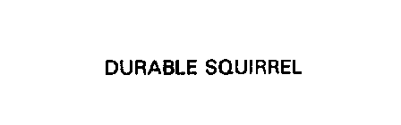 DURABLE SQUIRREL