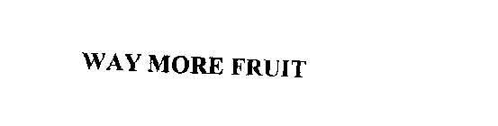 WAY MORE FRUIT