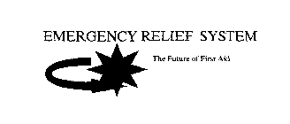 EMERGENCY RELIEF SYSTEM THE FUTURE OF FIRST AID