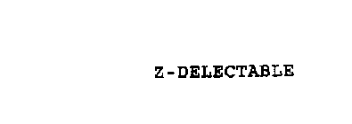 Z-DELECTABLE