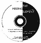 THE MISSING ELEMENT