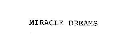 MIRACLE DREAMS