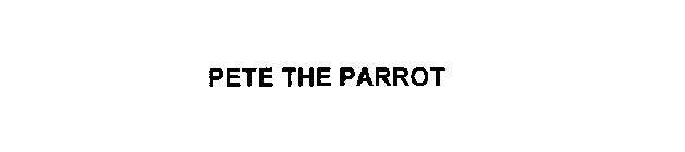 PETE THE PARROT