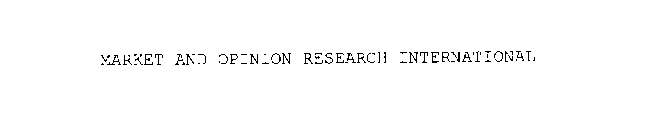 MARKET AND OPINION RESEARCH INTERNATIONAL