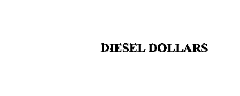 DIESEL DOLLARS