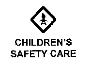 CHILDREN'S SAFETY CARE