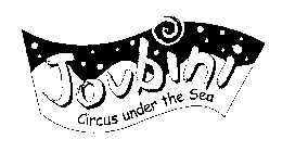 JOUBINI CIRCUS UNDER THE SEA
