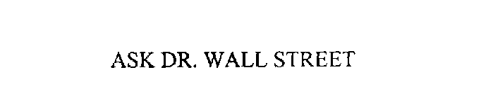 ASK DR. WALL STREET