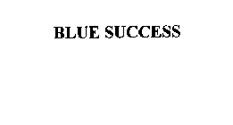 BLUE SUCCESS