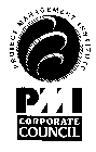 PROJECT MANAGEMENT INSTITUTE PMI CORPORATE COUNCIL